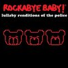 Rockabye Baby - Tribute to Police CD