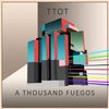 A thousand Fuegos - TTOT LP