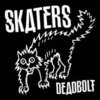 Skaters - Deadbolt 7"