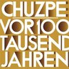 Chuzpe - Vor 100 Tausend Jahren war alles ganz anders CD