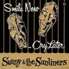 Sunny & The Sunliners - Smile now, cry later LP