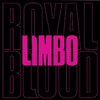 Royal Blood - Limbo 7"