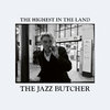Jazz Butcher, The - The Highest In The Land CD